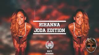 RIHANNA JODA EDITION (ENGANCHADO REMIX FIESTERO) - MATI GUERRA