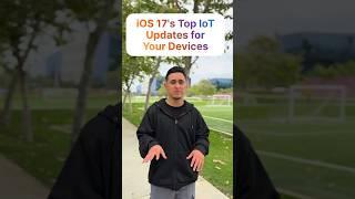 iOS 17 Updates: Transform Your Smart Home Experience with New IoT Features