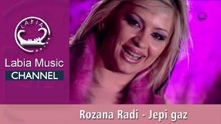 Rozana Radi  - Jepi gaz