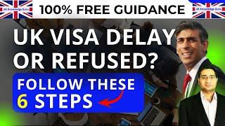 UK Visa Delayed | UK Visa Refused | What to do Next ? 6 Things You Can do if Visa Delayed or Refused