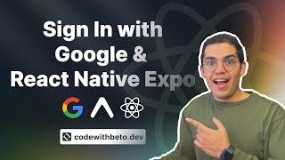 Sign In with Google | React Native Expo | Tutorial 2023