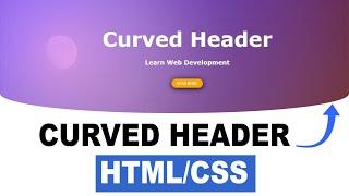 How to make curved Header Using HTML and CSS