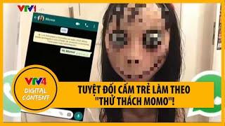 Thử thách kinh dị Momo đã xuất hiện tại Việt Nam, ít nhất hai trẻ tử vong