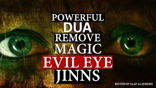 REMOVE EVIL EYE, MAGIC, JINNS, NAZAR IN 10 MINUTES, VERY POWERFUL DUA MUST LISTEN!