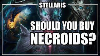 Should You Buy Stellaris Necroids (Review)