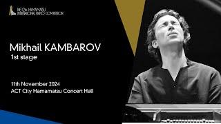 Mikhail KAMBAROV / 1st Stage, the 12th Hamamatsu International Piano Competition