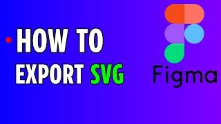 Figma : How to Export as SVG in Figma (2024)