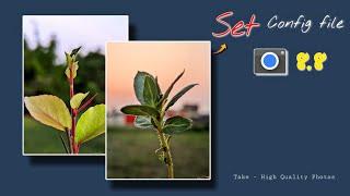 Gcam 8.8 Config File || How To Set Config file in your Gcam with Best Settings ! .