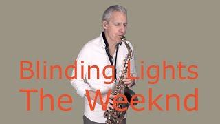 BLINDING LIGHTS - THE WEEKND - SAXOPHONE COVER