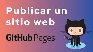 Cómo publicar un sitio web gratis con Github pages