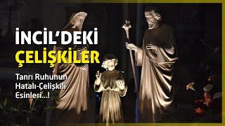 İNCİL'DEKİ ÇELİŞKİLER