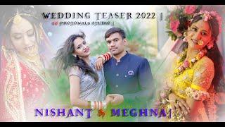 WEDDING TEASER 2022  !  NISHANT & MEGHNA ! GS PHOTOWALA STUDIO