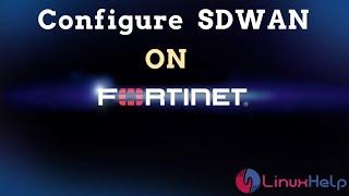 How to Configure SD-WAN On Fortigate Firewall