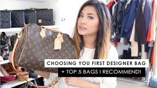 Choosing your first designer bag + Top 5 recommendations!