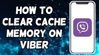 How To Clear Cache Memory On Viber