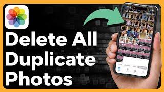 How To Delete All Duplicate Photos On iPhone