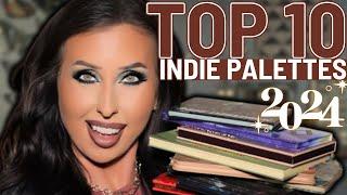 My TOP 10 Indie Palettes of 2024 | The BEST Eyeshadow Palettes!