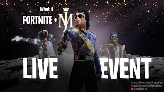 What If Fortnite + MJ - LIVE EVENT #WhatIfFortniteAndMJ