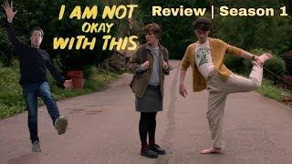 I AM NOT OKAY WITH THIS  |  REVIEW - SEASON 1