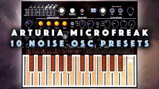 Arturia Microfreak - 'Noise Osc' soundsets. 10 free presets for Firmware 2.0