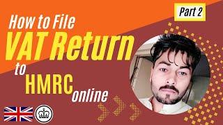 How to File VAT Return to HMRC Online Part 2 | Submit VAT