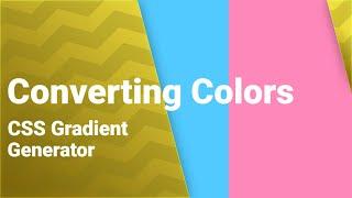 Converting Colors - CSS Gradient Generator