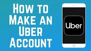 How to Sign Up for an Uber Account in 2024