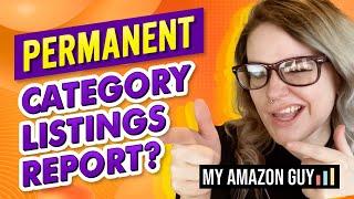 Permanent Category Listings Report?  Amazon Seller Central