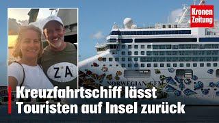 Kreuzfahrtschiff lässt Touristen auf Insel zurück | krone.tv NEWS