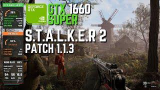 Stalker 2 PATCH 1.1.3 on GTX 1660 Super