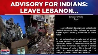 'Indians Asked To Leave Lebanon': Embassy Issues Advisory Amid Escalation In Israel-Lebanon Tensions