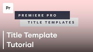 How To Use Adobe Premiere Pro Title Templates From Motion Array