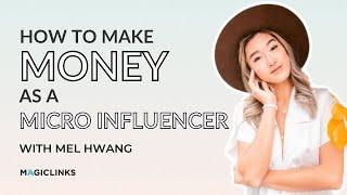 Make Money as a Micro-Influencer in 2021 | Mel Hwang x Everlane