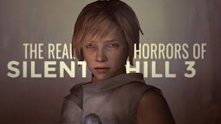 The Real Horrors of Silent Hill 3