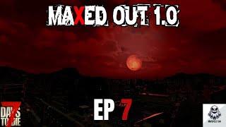 7 Days To Die   Maxed Out 1.0   EP7 Horde Night!