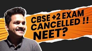 CBSE +2 Board Exam Cancelled |NEET..??XYLEM LEARNING