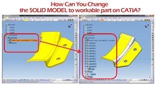 Step by step: Convert a SOLID MODEL to a workable part on CATIA!