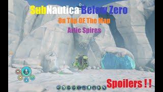 SubNautica Below Zero:  Getting on Top of The Artic Spires/Map :Spoilers