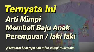 Inilah Arti Mimpi Membeli Baju Anak Perempuan / Laki Laki Yang Harus Kamu Tahu