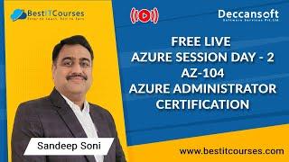 Free Live Azure Session Day - 2 | AZ-104 Azure Administrator Certification Training by Sandeep Soni