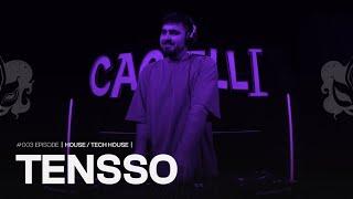 TENSSO | CACIELLI | Episode #3 - House, Tech House