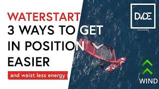 WINDSURFING WATERSTART : HOW TO GET IN POSITION EASIER AND QUICKER