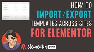How to Export and Import Elementor Pages and Templates across Sites