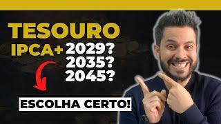 Tesouro IPCA+ 2029 ou Tesouro IPCA+ 2035 ou Tesouro IPCA+ 2045 | Qual o melhor?