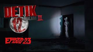 [FULL] Detik 12 Malam (2022) | Episod 23