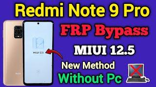 MIUI 12.5 || FRP Bypass || Redmi Note 9 Pro || Without Pc || New Method || Gmail I'd Forgot Password