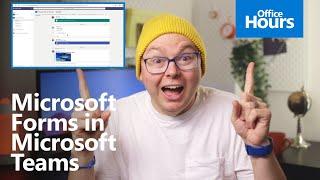 How to use Microsoft Forms within Microsoft Teams