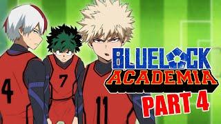 BLUELOCK ACADEMIA PT. 4 (Ft. MHA, DEMON SLAYER, HAIKYUU AND MORE!!!)