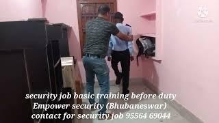 security job basic training before duty Empower security (Bhubaneswar) contact for job 95564 69044