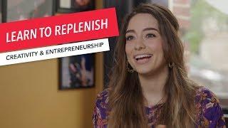 Learn To Replenish | Berklee Online | Creativity & Entrepreneurship